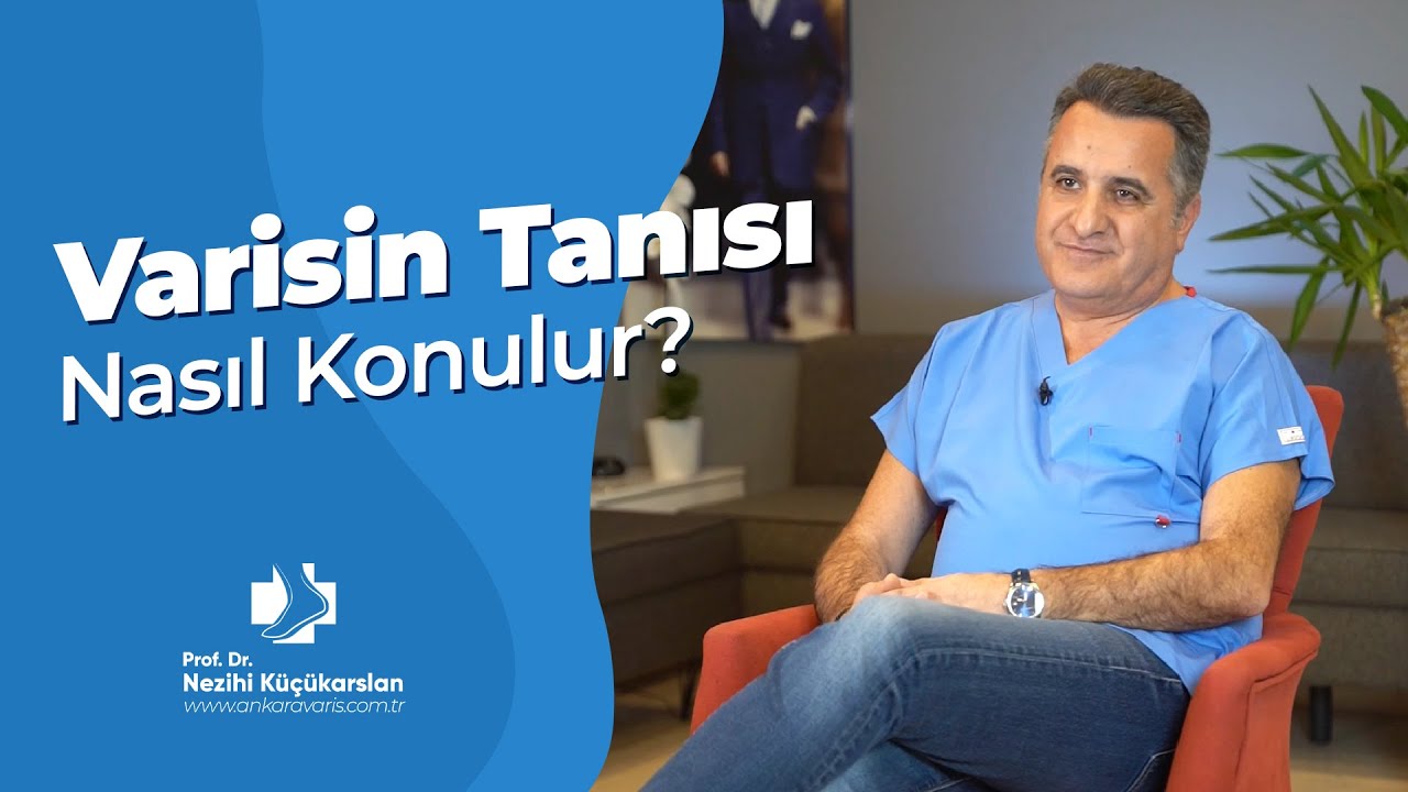 Varisin Tanısı Nasıl Konulur