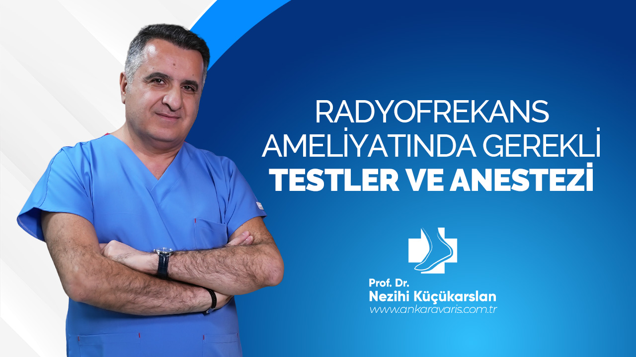 RADYOFREKANS AMELİYATINDA GEREKLİ TESTLER VE ANESTEZİ