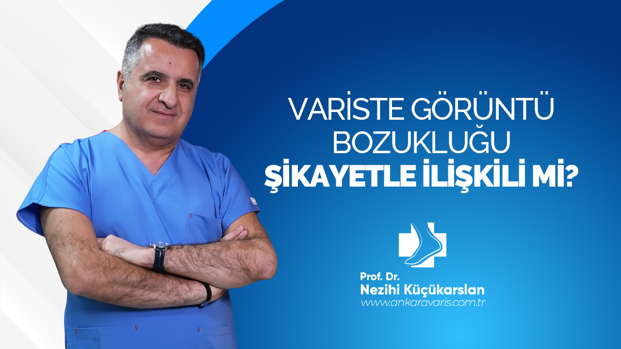 VARİSTE GÖRÜNTÜ BOZUKLUĞU ŞİKAYETLE İLİŞKİLİ MİDİR?