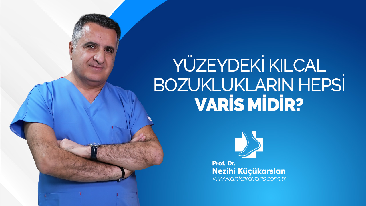 YÜZEYDEKİ KILCAL BOZUKLUKLARIN HEPSİ VARİS Mİ?